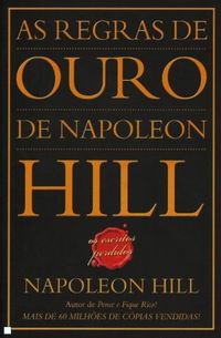 As Regras de Ouro de Napoleo Hill