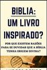 Bblia: Um livro inspirado?