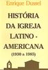 Histria da Igreja latino-americana (1930 a 1985)