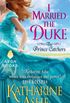 I Married the Duke: The Prince Catchers (English Edition)