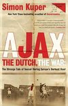 Ajax, the Dutch, the War: The Strange Tale of Soccer During Europe