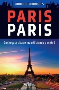 Paris Paris. Conhea a Cidade Luz Utilizando o Metr