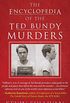 The Encyclopedia of the Ted Bundy Murders (English Edition)