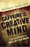 Caffeine for the creative mind
