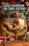Dungeons & Dragons: Guia de Xanathar sobre Todas As Coisas