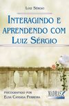 Interagindo e Aprendendo com Luiz Sergio