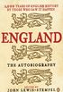 England: The Autobiography: 2,000 Years of English History by Those Who Saw it Happen (English Edition)