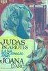 Judas Iscariotes e a sua reencarnao como Joana DArc