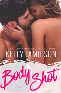 Body Shot: A Last Shot Novel (English Edition)