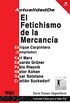 Actualidad de el fetichismo de la mercanca (Fichas para el siglo XXI n 24) (Spanish Edition)