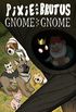 Pixie and Brutus: Gnome Sweet Gnome