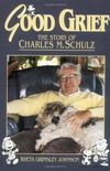 Good Grief: The History of Charles M. Schulz