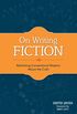 On Writing Fiction: Rethinking conventional wisdom about the craft
