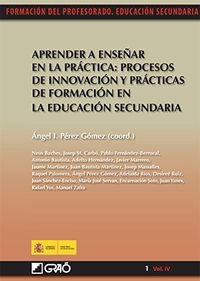 Aprender a ensear en la prctica:procesos de innovacin y prcticas de formacin en la educacin se (FORMACION PROFESORADO-E.SECUN. n 14) (Spanish Edition)