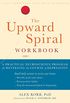 The Upward Spiral Workbook: A Practical Neuroscience Program for Reversing the Course of Depression (A New Harbinger Self-Help Workbook) (English Edition)