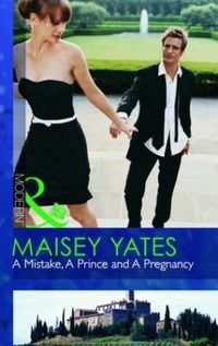 A Mistake a Prince and a Pregnancy