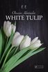 Obscuro admirador: White Tulip