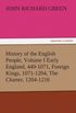 History of the English People, Volume I Early England, 449-1071, Foreign Kings, 1071-1204, The Charter, 1204-1216 (TREDITION CLASSICS) (English Edition)