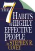 The Seven Habits of Highly Effective People: Restoring the Character Ethic