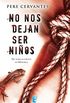 No nos dejan ser nios (Spanish Edition)