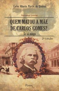 Quem Matou a Me de Carlos Gomes?