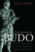 The Essence of Budo: A Practitioner