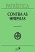 Patrstica - Contra as Heresias - Vol. 4