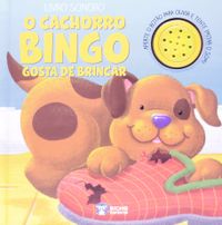 Livro Sonoro - O Cachorro Bingo Gosta De Brincar
