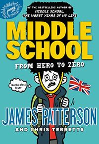Middle School: From Hero to Zero (English Edition)