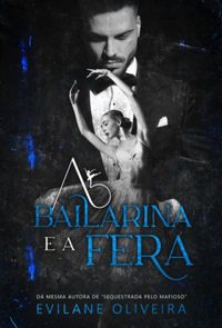 A Bailarina e a Fera: A Obsesso do Mafioso