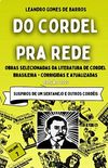 Do Cordel pra Rede: Obras Selecionadas da Literatura de Cordel Brasileira