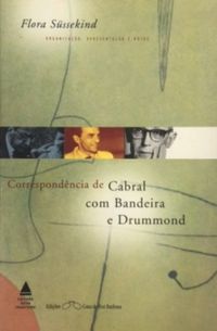 Correspondencia de Cabral com Bandeira e Drummond