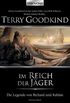 Die Legende von Richard und Kahlan 02: Im Reich der Jger (German Edition)
