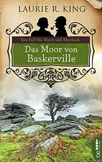 Das Moor von Baskerville: Ein Fall fr Mary und Sherlock (Mary Russell 5) (German Edition)