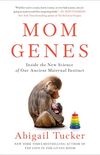 Mom Genes: Inside the New Science of Our Ancient Maternal Instinct (English Edition)