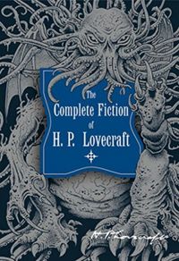 The Complete Fiction of H. P. Lovecraft 