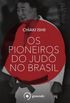 Os Pioneiros do Jud no Brasil