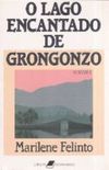 O Lago Encantado de Grongonzo