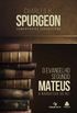 Comentários Expositivos Charles Spurgeon - O Evangelho Segundo Mateus