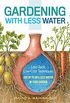 Gardening with Less Water: Low-Tech, Low-Cost Techniques; Use up to 90% Less Water in Your Garden (English Edition)