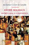 André Malraux: Entre o real e o Fantástico
