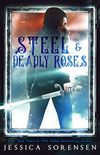 Steel & Deadly Roses