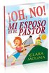 Oh, No! Mi Esposo Es El Pastor