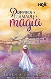 Prefiero llamarlo magia: (Mencin VII Premio Internacional HQ) (Spanish Edition)