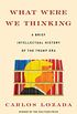 What Were We Thinking: A Brief Intellectual History of the Trump Era (English Edition)