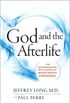 God and the Afterlife: The Groundbreaking New Evidence for God and Near-Death Experience (English Edition)