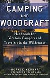 Camping and Woodcraft: A Handbook for Vacation Campers and Travelers in the Woods (English Edition)