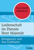 Leidenschaft im Dienste Ihrer Majestt: Kniginnen und ihre Liebhaber (German Edition)