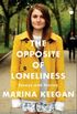 The Opposite of Loneliness: Essays and Stories