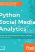 Python Social Media Analytics: Analyze and visualize data from Twitter, YouTube, GitHub, and more (English Edition)